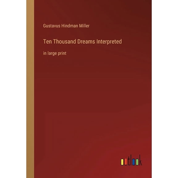 Ten Thousand Dreams Interpreted : in large print (Paperback)