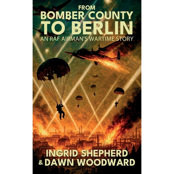 From Bomber County to Berlin, (Paperback)