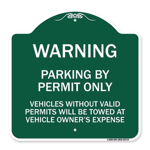 SignMission Designer Series Sign - Warning Parking by Permit Only Vehicles Without Valid Permits Will Be Towed at Vehicle Owner's Expense | Green & White 18" X 18" Heavy Aluminum