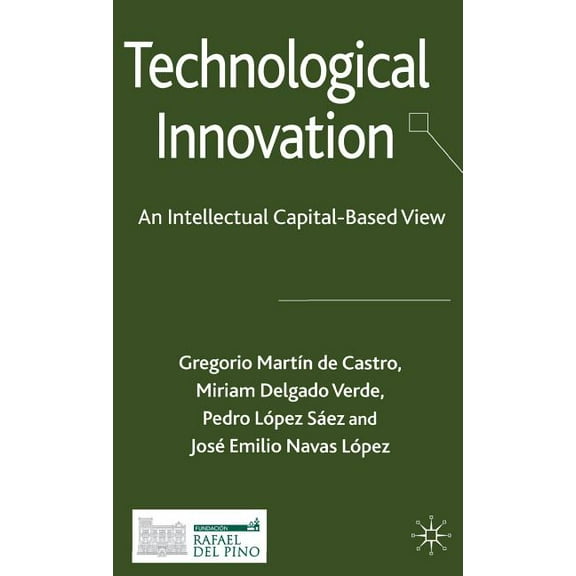 Technological Innovation: An Intellectual Capital Based View, (Hardcover)