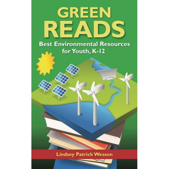 Children's and Young Adult Literature Re Green Reads: Best Environmental Resources for Youth, KÃ¢ "12, (Hardcover)