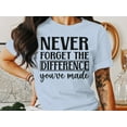 thumbnail image 3 of Never Forget the Difference You've Made T-Shirt, Teacher Shirt, Gift for Teacher, Teacher Appreciation Shirt, School Shirt, 3 of 10