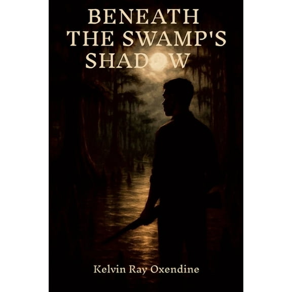 Beneath the Swamp's Shadow, (Paperback)
