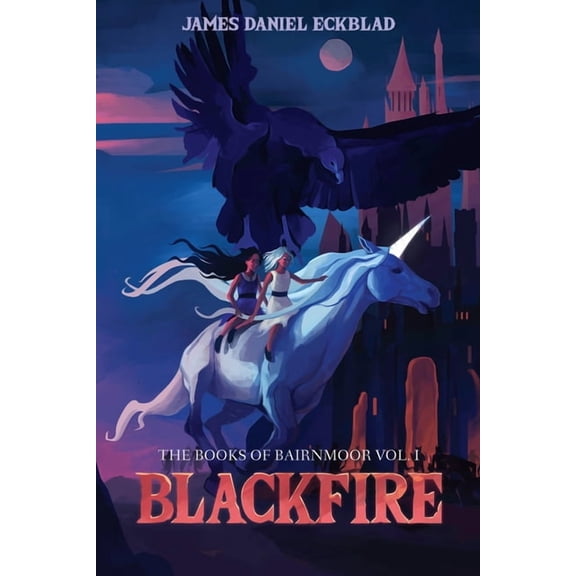 Blackfire: The Books of Bairnmoor, Volume I, (Hardcover)
