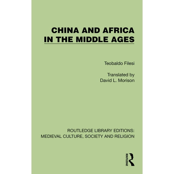 Routledge Library Editions: Medieval Cul China and Africa in the Middle Ages, (Hardcover)
