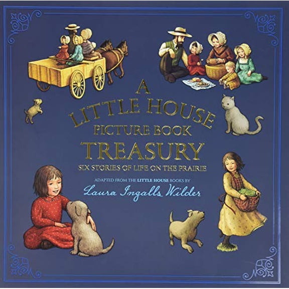 Pre-Owned A Little House Picture Book Treasury: Six Stories of Life on the Prairie Hardcover