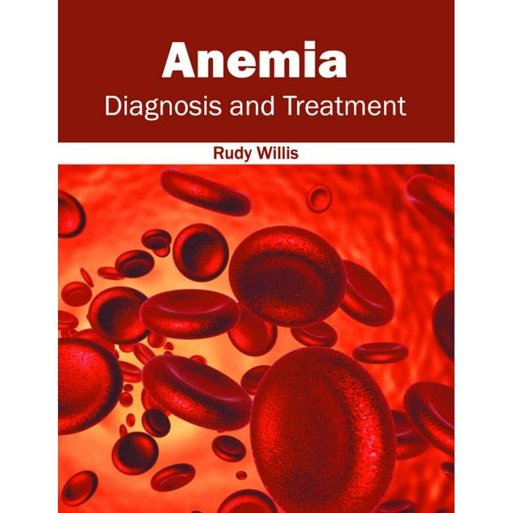 Anemia Diagnosis and Treatment (Hardcover)