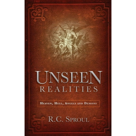 Unseen Realities: Heaven, Hell, Angels and Demons, (Paperback)