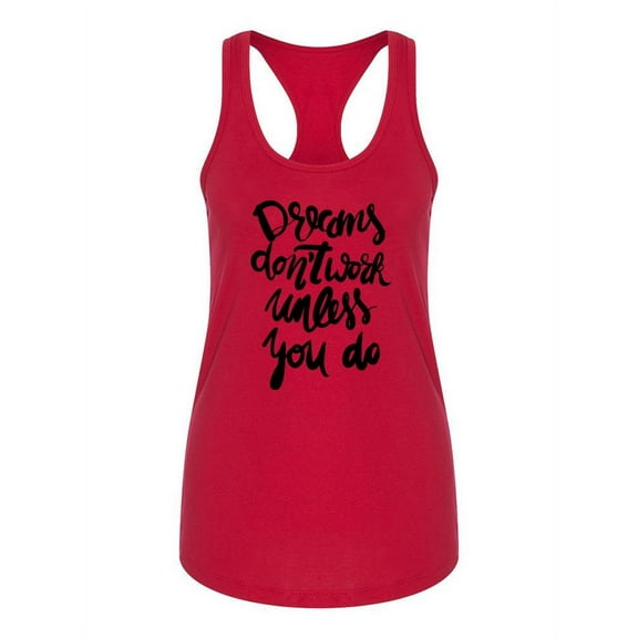 Dreams Work When You Do Racerback Tank Women -Image by Shutterstock, Female x-Small