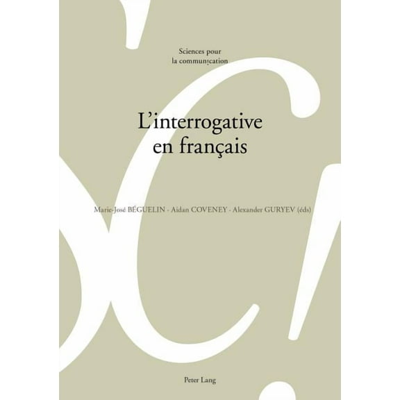 Sciences Pour La Communication L'Interrogative En Français, Book 124, (Paperback)