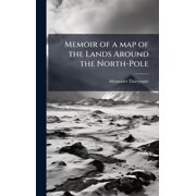 Memoir of a map of the Lands Around the North-Pole, (Hardcover)