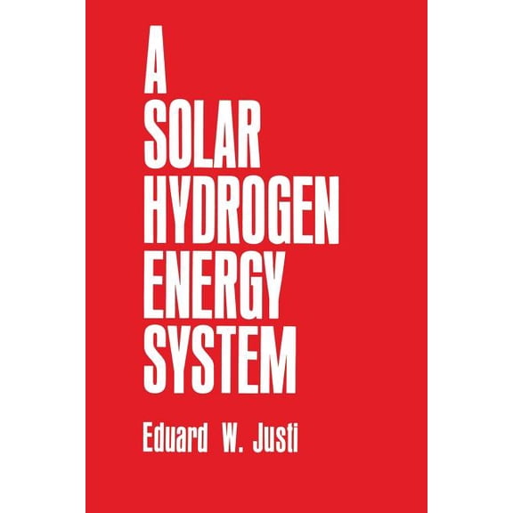 A Solar--Hydrogen Energy System, (Paperback)