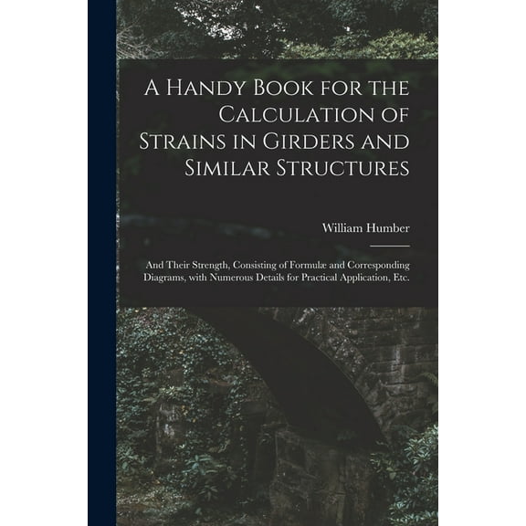 A Handy Book for the Calculation of Strains in Girders and Similar Structures (Paperback)