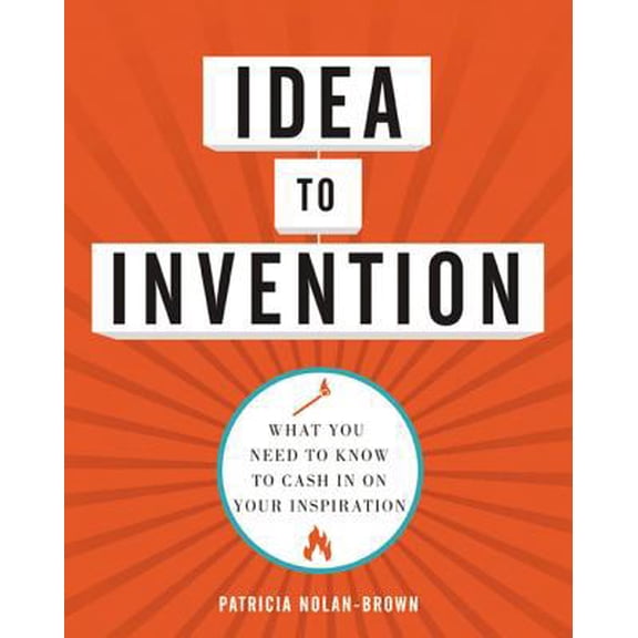 Pre-Owned Idea to Invention: What You Need to Know to Cash in on Your Inspiration (Paperback) 081443293X 9780814432938