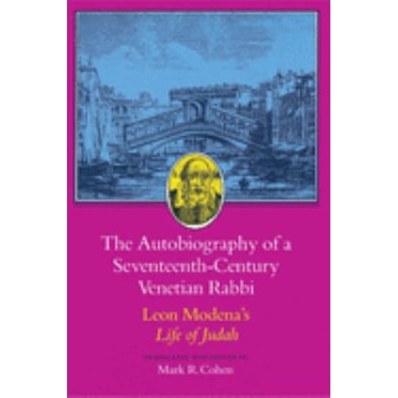 Pre-Owned The Autobiography of a Seventeenth-Century Venetian Rabbi: Leon Modena's Life of Judah (Paperback) 0691008248 9780691008240