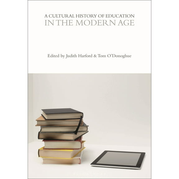Cultural Histories A Cultural History of Education in the Modern Age, (Paperback)