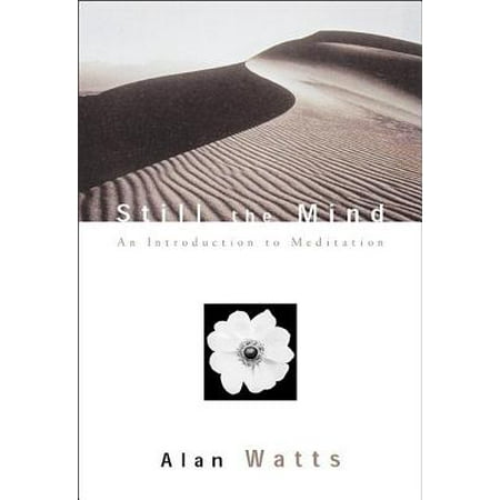 Still the Mind : An Introduction to Meditation