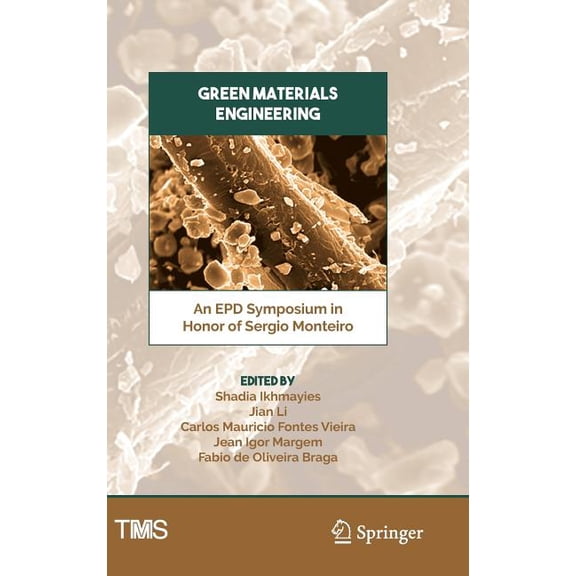Minerals, Metals & Materials Green Materials Engineering: An Epd Symposium in Honor of Sergio Monteiro, (Hardcover)