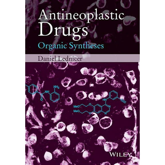 Antineoplastic Drugs: Organic Syntheses (Hardcover)