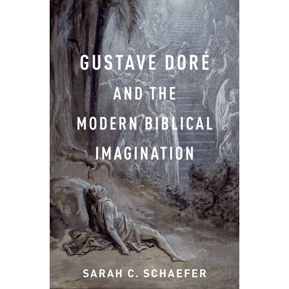 Gustave DorÃ© and the Modern Biblical Imagination, (Hardcover)