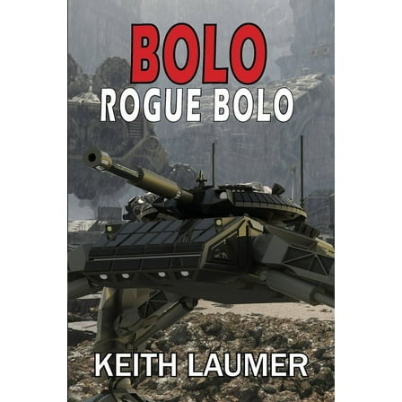 Bolo: Rogue Bolo, (Paperback)