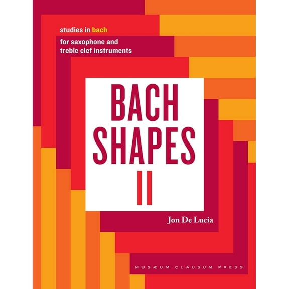 Bach Shapes II: Studies in Bach for Saxophone: Studies in Bach, (Paperback)