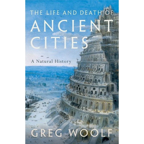 The Life and Death of Ancient Cities: A Natural History, (Paperback)