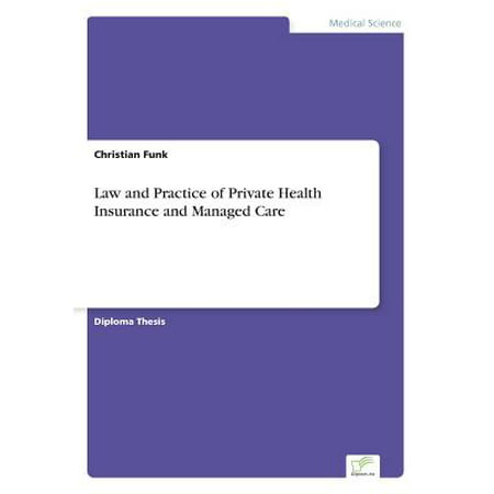 Law and Practice of Private Health Insurance and Managed