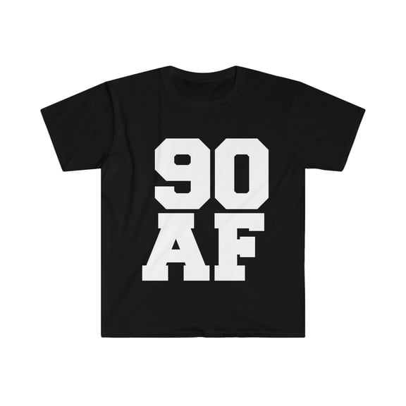 90 AF Unisex T-shirt S-3XL 90 Years Old 90th Birthday Party Gift