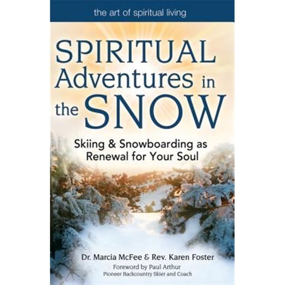Pre-Owned Spiritual Adventures in the Snow : Skiing and Snowboarding as Renewal for Your Soul (Paperback) 9781594732706