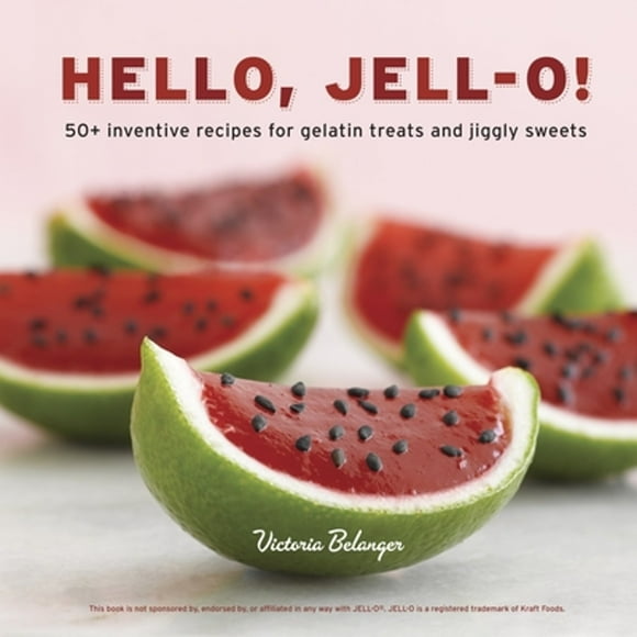 Pre-Owned Hello, Jell-O!: 50+ Inventive Recipes for Gelatin Treats and Jiggly Sweets [A Cookbook] (Hardcover 9781607741114) by Victoria Belanger