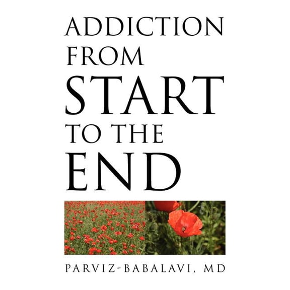Addiction from Start to the End, (Paperback)