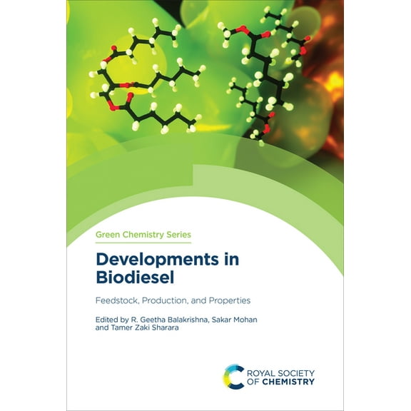 Green Chemistry Developments in Biodiesel: Feedstock, Production, and Properties, Book 84, (Hardcover)