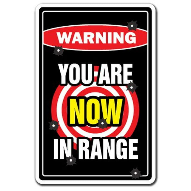 You are Now in Range Warning Sign Gun Rifle Shotgun Lover NRA Security | Indoor/Outdoor | 17" Tall