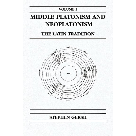 Publications in Medieval Studies Middle Platonism and Neoplatonism, Volume 1: The Latin Tradition, (Hardcover)
