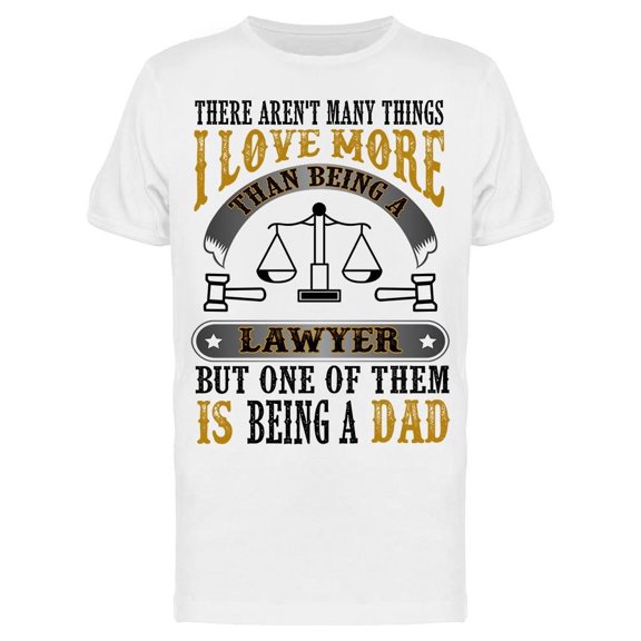 Lawyer Dad Father Day Quote Tee Men's -Image by Shutterstock