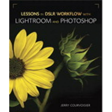 Lessons in DSLR Workflow with Lightroom and Photoshop -