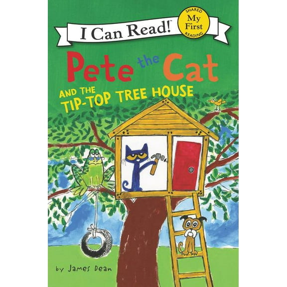 My First I Can Read Pete the Cat and the Tip-Top Tree House, Book 282, (Hardcover)