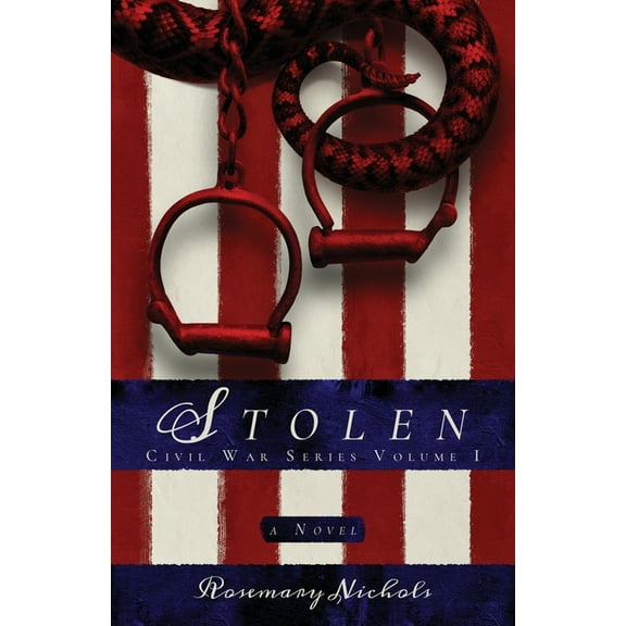 Stolen: Civil War Series, Volume 1: Civil War Series, Volume 1, (Paperback)