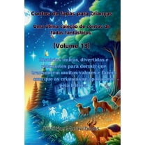 Contos de fadas para crianças Uma ótima coleção de contos de fadas fantásticos. (Volume 13): Histórias únicas, divertida, (Paperback)