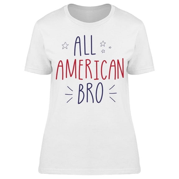 Text: All American Bro T-Shirt Women -Image by Shutterstock, Female Large