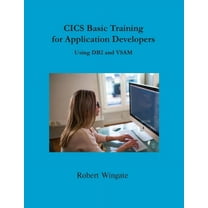 CICS Basic Training for Application Developers Using DB2 and VSAM, (Hardcover)