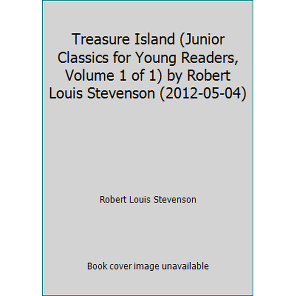 Pre-Owned Treasure Island (Junior Classics for Young Readers, Volume 1 of 1) by Robert Louis Stevenson (2012-05-04) (Paperback) 1453055460 9781453055465