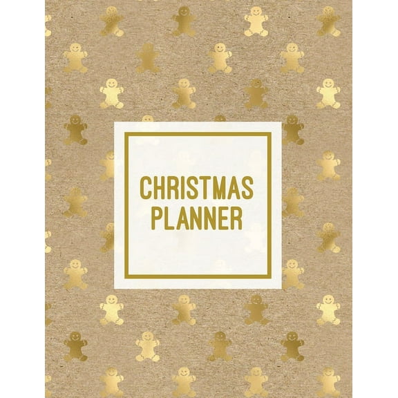 Christmas Planner: Family Holiday Organizer, Gift List Pages, Shopping & Budget Notes, Calendar Journal, Party Plan , (Paperback)