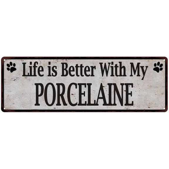Life is Better with My PORCELAINE Rustic Look Dog Pet 8x24 Sign 108240060114