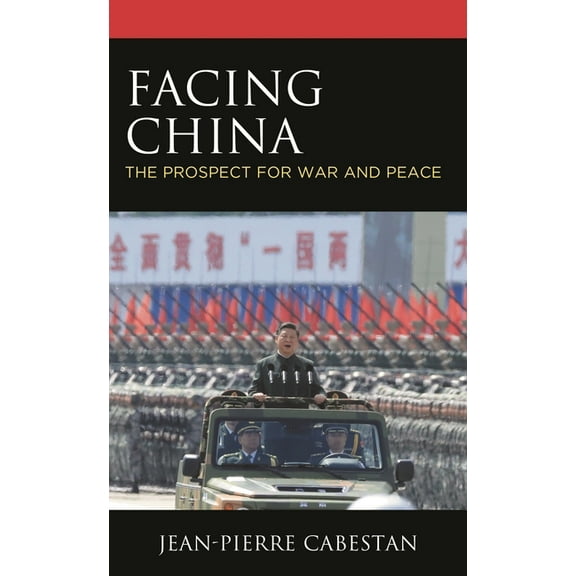 Facing China: The Prospect for War and Peace, (Paperback)