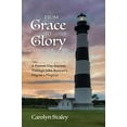 thumbnail image 1 of FROM GRACE TO GLORY: A Present Day Journey Through John Bunyan's 'Pilgrim's Progress', 1 of 1