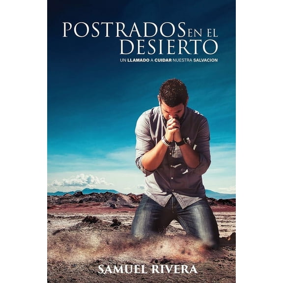 Postrados en el Desierto, (Paperback)