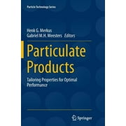 Particle Technology: Particulate Products: Tailoring Properties for Optimal Performance (Paperback)