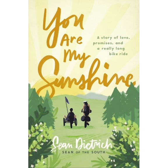 You Are My Sunshine: A Story of Love, Promises, and a Really Long Bike Ride, (Hardcover)